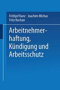 Arbeitnehmerhaftung, Kundigung und Arbeitsschutz