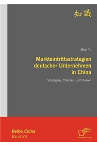 Markteintrittsstrategien deutscher Unternehmen in China