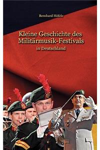 Kleine Geschichte des Militärmusik - Festivals