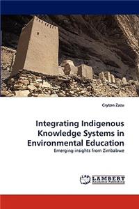 Integrating Indigenous Knowledge Systems in Environmental Education