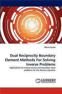 Dual Reciprocity Boundary Element Methods for Solving Inverse Problems