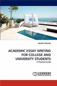 Academic Essay Writing for College and University Students