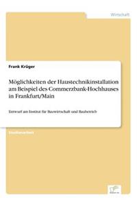 Möglichkeiten der Haustechnikinstallation am Beispiel des Commerzbank-Hochhauses in Frankfurt/Main