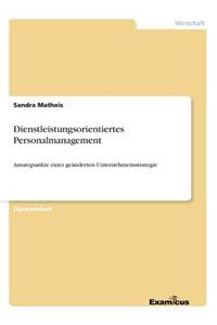 Dienstleistungsorientiertes Personalmanagement