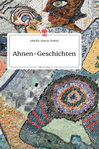 Ahnen-Geschichten. Life is a Story - story.one