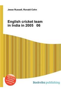 English Cricket Team in India in 2005 06