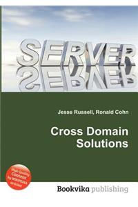 Cross Domain Solutions