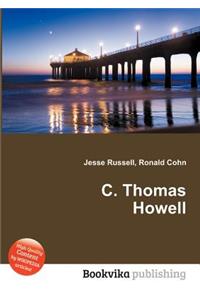 C. Thomas Howell