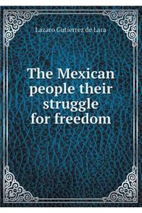 The Mexican People Their Struggle for Freedom