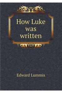 How Luke Was Written