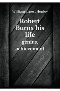Robert Burns his life genius, achievement