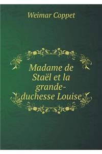 Madame de Staël Et La Grande-Duchesse Louise