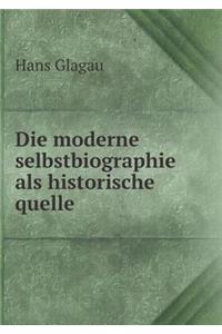 Die moderne selbstbiographie als historische quelle