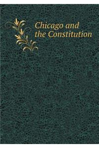 Chicago and the Constitution