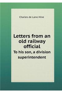 Letters from an old railway official To his son, a division superintendent