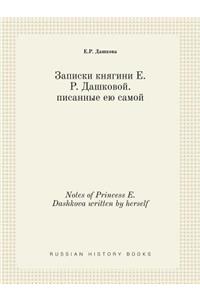 Notes of Princess E. Dashkova Written by Herself