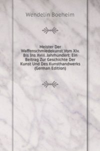 Meister Der Waffenschmiedekunst