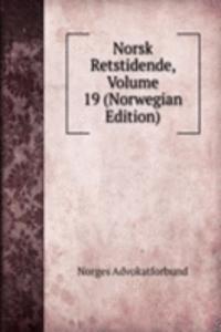 Norsk Retstidende, Volume 19 (Norwegian Edition)