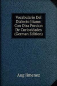 Vocabulario Del Dialecto Jitano: Con Otra Porcion De Curiosidades (German Edition)