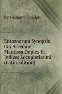 Entozoorum Synopsis Cui Accedunt Mantissa Duplex Et Indices Locupletissimi (Latin Edition)