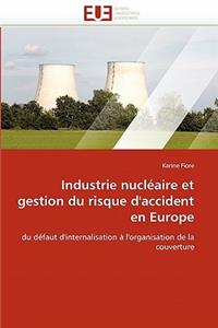 Industrie nucléaire et gestion du risque d''accident en europe
