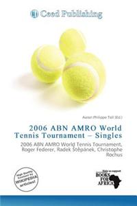 2006 Abn Amro World Tennis Tournament - Singles