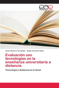 Evaluación uso tecnologías en la enseñanza universitaria a distancia