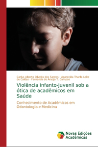 Violência infanto-juvenil sob a ótica de acadêmicos em Saúde