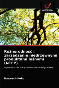 Różnorodnośc i zarządzanie niedrzewnymi produktami leśnymi (NTFP)