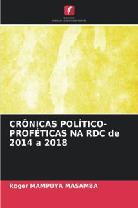 CRÔNICAS POLÍTICO-PROFÉTICAS NA RDC de 2014 a 2018