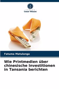 Wie Printmedien über chinesische Investitionen in Tansania berichten
