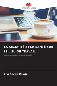 Sécurité Et La Santé Sur Le Lieu de Travail