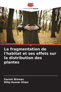 fragmentation de l'habitat et ses effets sur la distribution des plantes