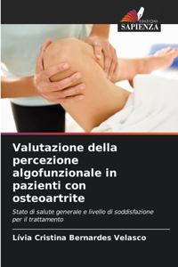 Valutazione della percezione algofunzionale in pazienti con osteoartrite