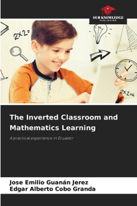 Inverted Classroom and Mathematics Learning