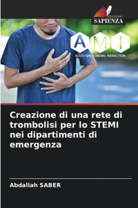 Creazione di una rete di trombolisi per lo STEMI nei dipartimenti di emergenza