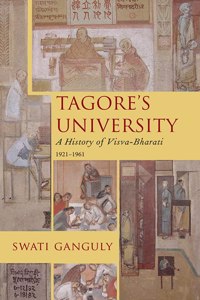 Tagore’S University A History Of Visva-Bharati 1921-1961