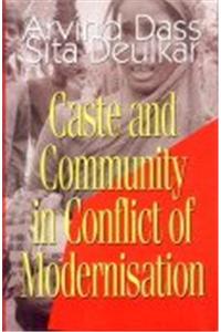 Caste and Community in Conflict of Mordernisation