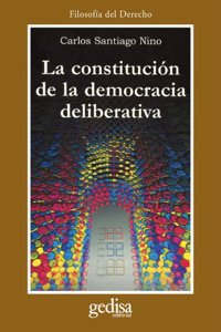La Constitucion De La Democracia Deliberativa