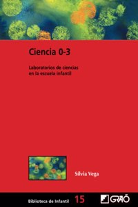 Ciencia 0-3 - Laboratorios de Ciencias En La Escuela Infantil