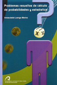 Problemas resueltos de calculo de probabilidades y estadistica (Monografia) (Spanish Edition)