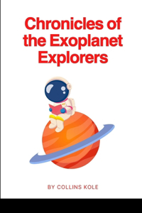 Chronicles of the Exoplanet Explorers