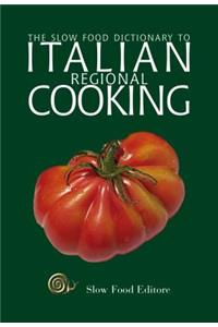 The Slow Food Dictionary to Italian Regional Cooking