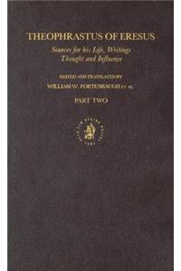 Theophrastus of Eresus. Sources for His Life, Writings, Thought and Influence (2 vols)