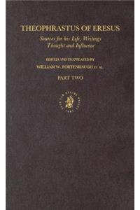 Theophrastus of Eresus. Sources for His Life, Writings, Thought and Influence (2 Vols)