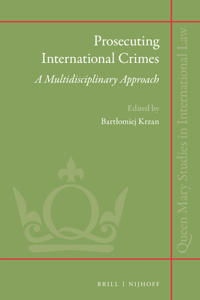 Prosecuting International Crimes: A Multidisciplinary Approach