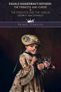 Ranald Bannerman's Boyhood, The Princess and Curdie & The Princess and the Goblin