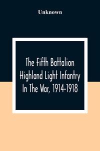 Fifth Battalion Highland Light Infantry In The War, 1914-1918