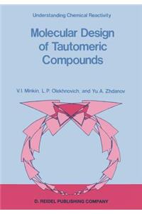 Molecular Design of Tautomeric Compounds