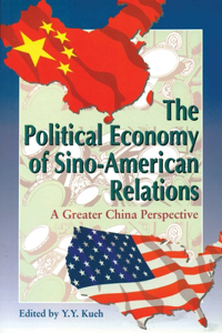 The Political Economy of Sino–American Relations – A Greater China Perspective